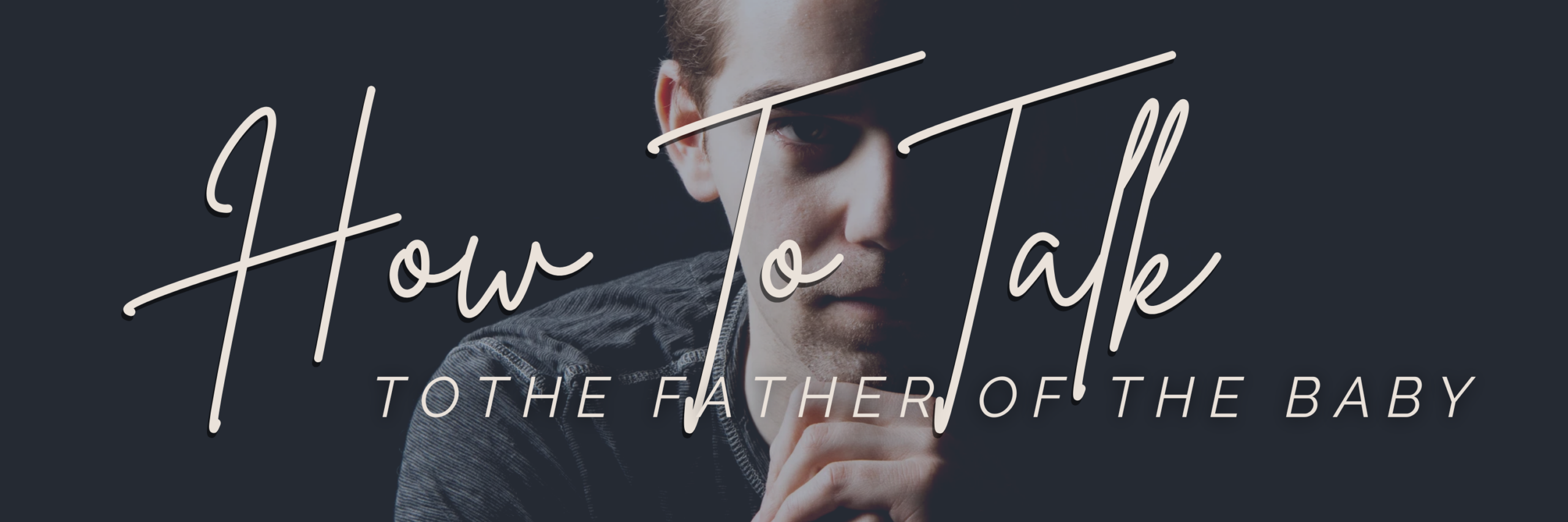 How To Talk to the Father of the Baby
