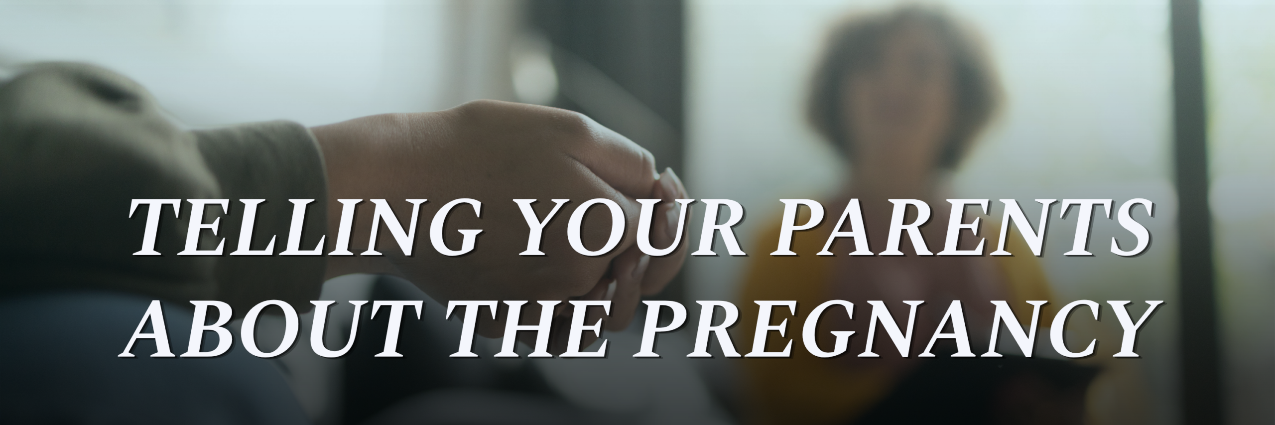 Telling Your Parents About the Pregnancy Girlfriend is pregnant