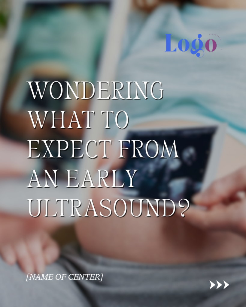 What to expect with an early Ultrasound
